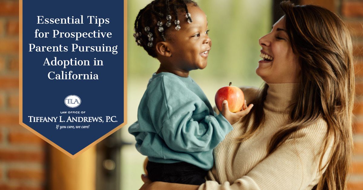 Essential Tips for Prospective Parents Pursuing Adoption in California